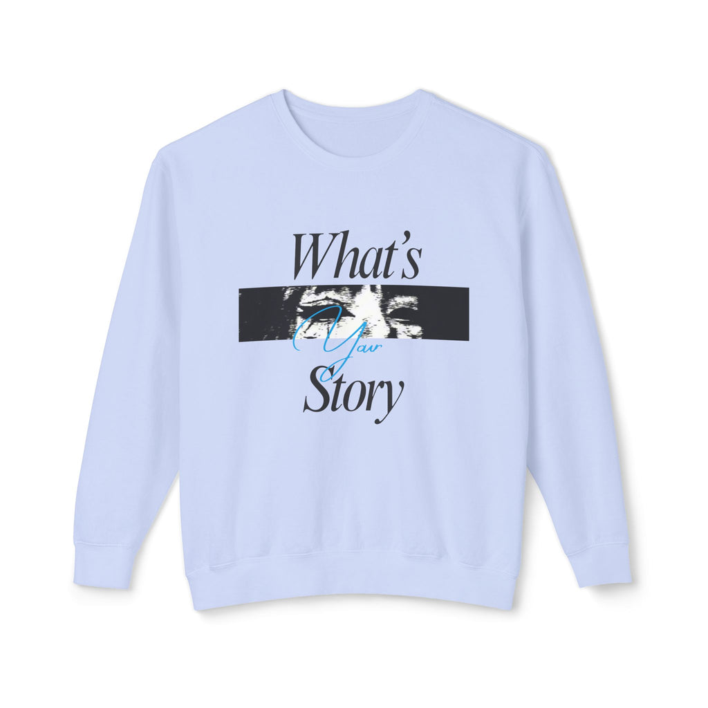What's Your Story Crewneck Sweatshirt — Minimalist Graphic Pullover