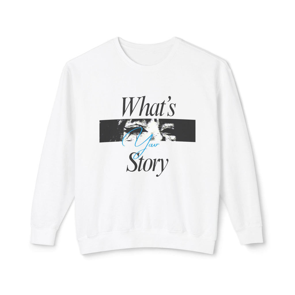 What's Your Story Crewneck Sweatshirt — Minimalist Graphic Pullover