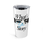 What's Your Story? 20oz Travel Tumbler