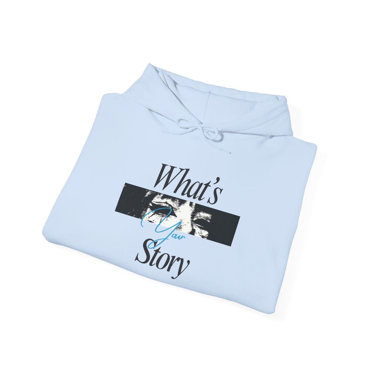 What's My Story Hoodie — Inspirational Minimalist Graphic Sweatshirt