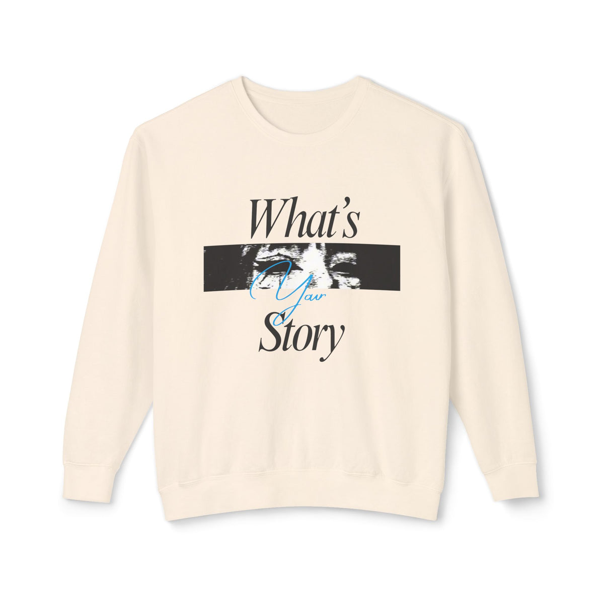 What's Your Story Crewneck Sweatshirt — Minimalist Graphic Pullover
